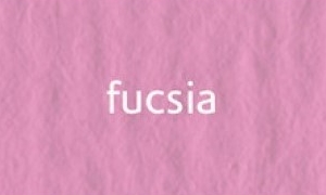 fuscia