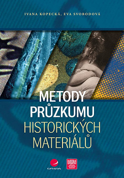 Metody průzkumu historických materiálů (Ivana Kopecká, Eva Svobodová)