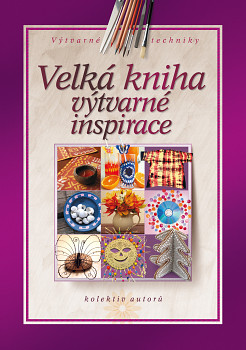Velká kniha výtvarné inspirace (kolektiv autorů)